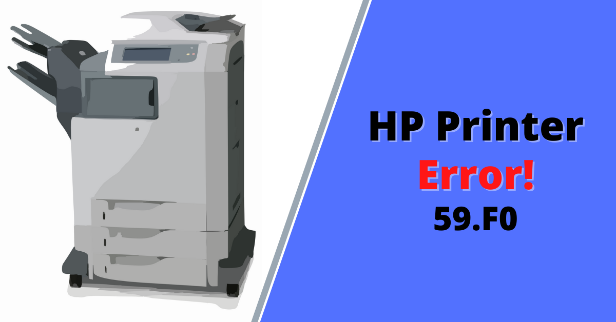 Effective Methods to Fix HP Printer Error 59.F0
